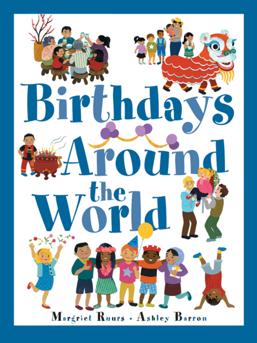 Title details for Birthdays Around the World by Margriet Ruurs - Available